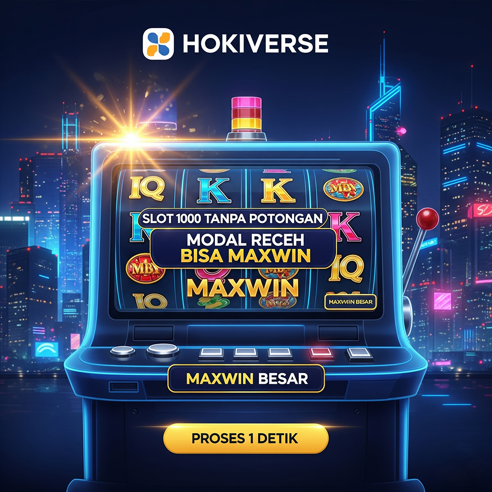 Hokiverse Game Mpo Slot 1000 Tanpa Potongan, Modal Receh Bisa Maxwin